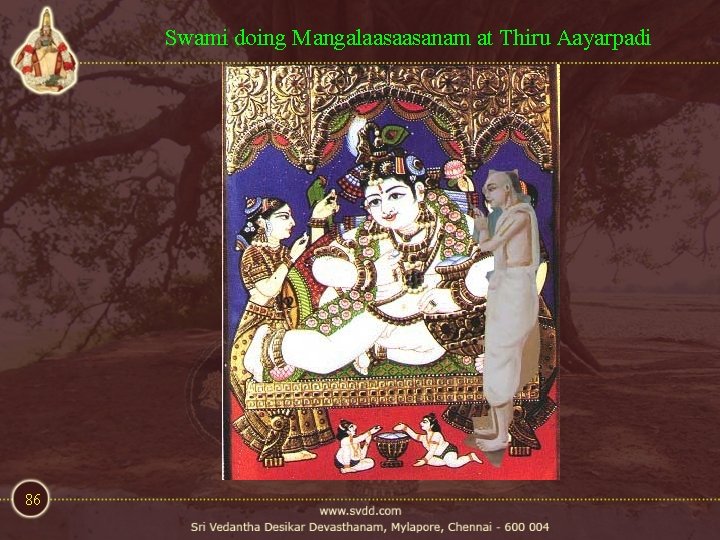 Swami doing Mangalaasaasanam at Thiru Aayarpadi 86 Swami doing Mangalaasaasanam at Thiru Aayarpadi 86