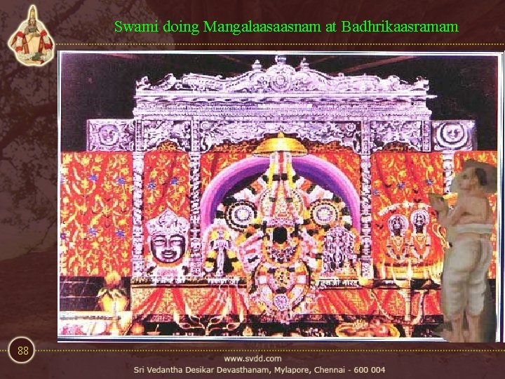 Swami doing Mangalaasaasnam at Badhrikaasramam 88 Swami doing Mangalaasaasnam at Badhrikaasramam 88