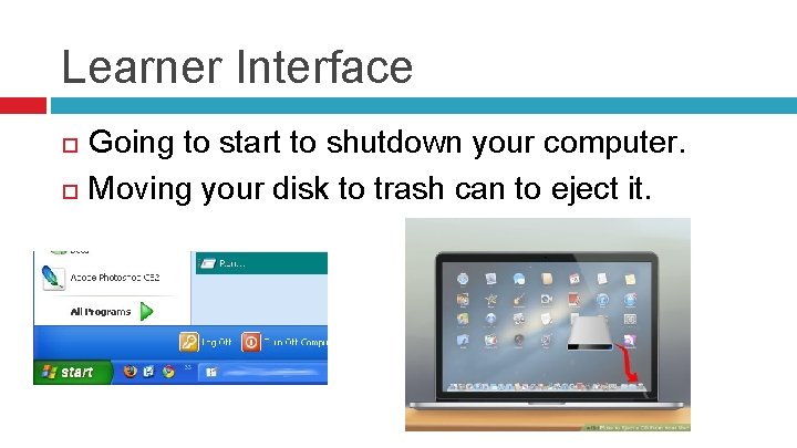 Learner Interface Going to start to shutdown your computer. Moving your disk to trash