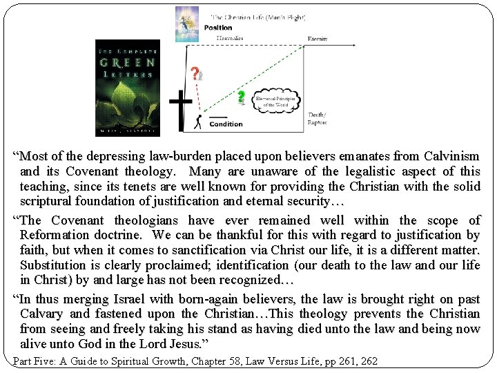 “Most of the depressing law-burden placed upon believers emanates from Calvinism and its Covenant