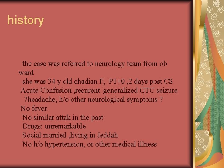 history the case was referred to neurology team from ob ward she was 34