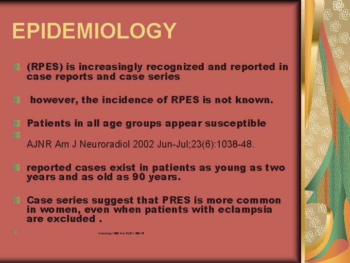 EPIDEMIOLOGY (RPES) is increasingly recognized and reported in case reports and case series however,