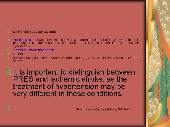 DIFFERENTIAL DIAGNOSIS : Arterial stroke , Particularly in cases with a sudden onset of