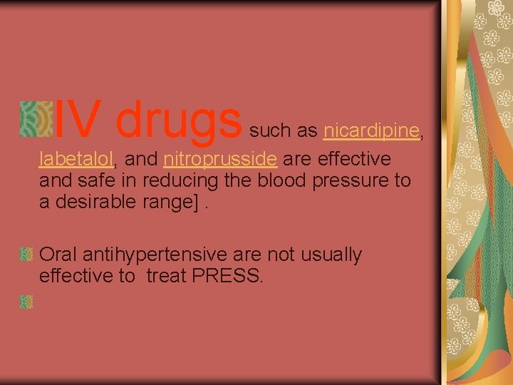 IV drugs such as nicardipine, labetalol, and nitroprusside are effective and safe in reducing