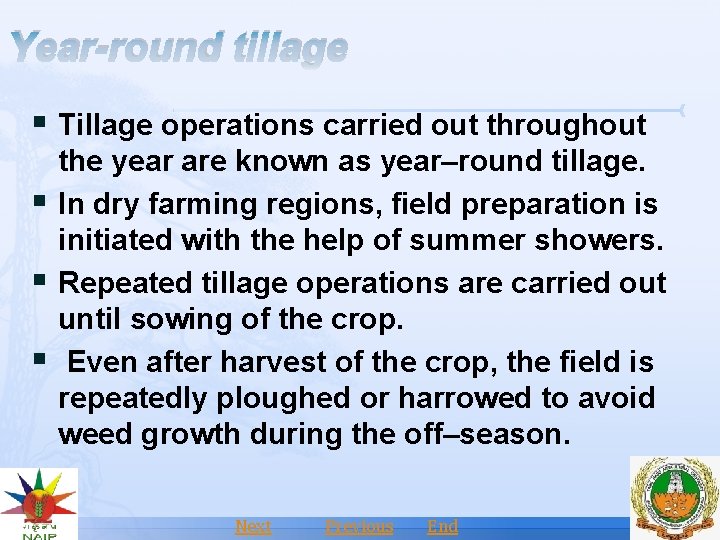 Year-round tillage § Tillage operations carried out throughout § § § the year are