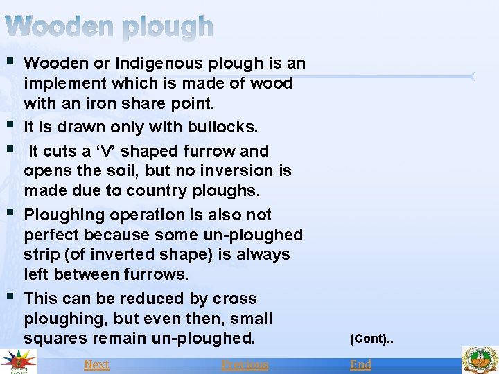 Wooden plough § Wooden or Indigenous plough is an § § implement which is