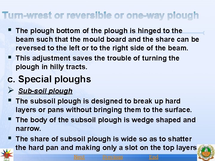 Turn-wrest or reversible or one-way plough § The plough bottom of the plough is