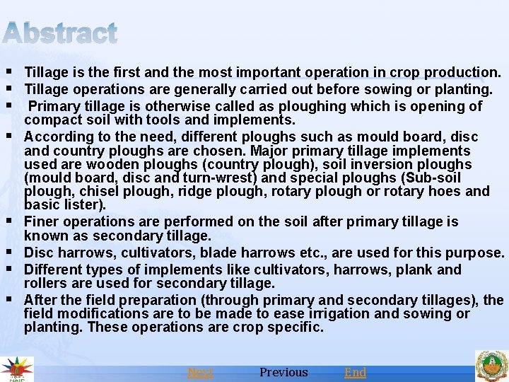 Abstract § Tillage is the first and the most important operation in crop production.