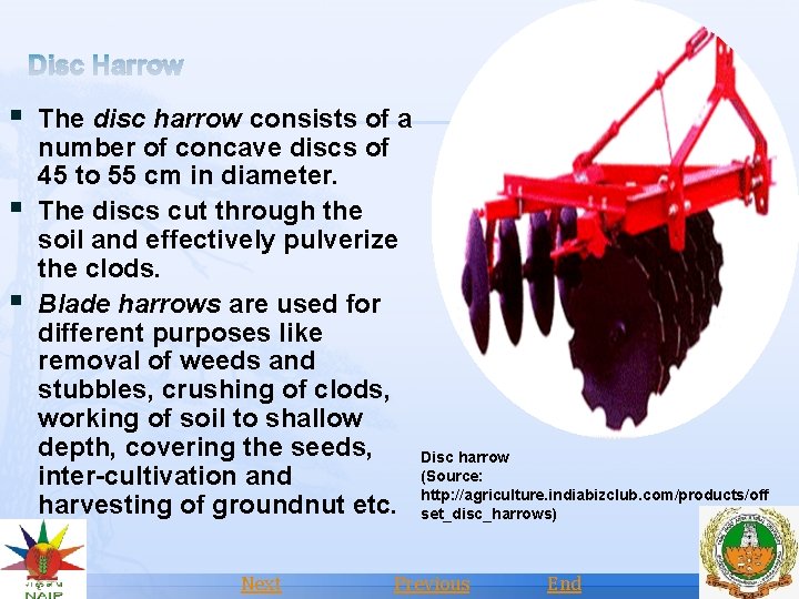 Disc Harrow § The disc harrow consists of a § § number of concave