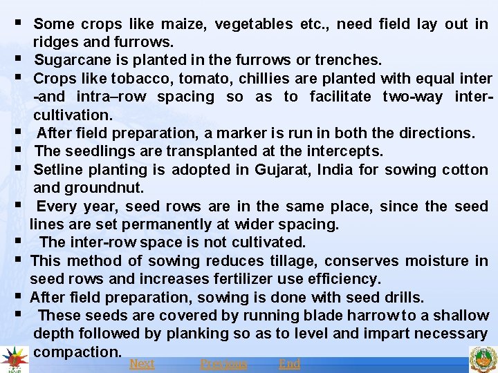 § Some crops like maize, vegetables etc. , need field lay out in §