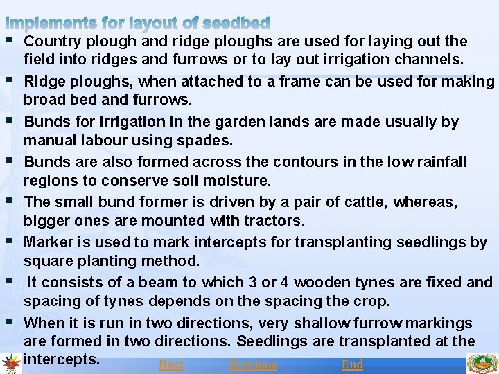 Implements for layout of seedbed § Country plough and ridge ploughs are used for