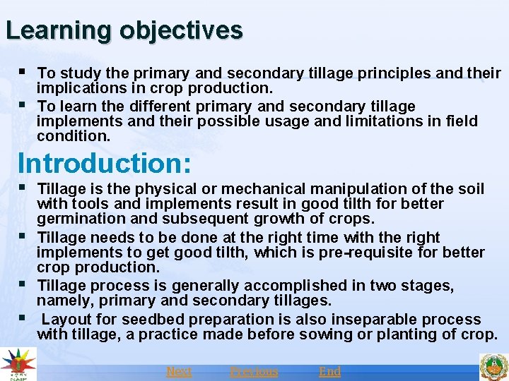 Learning objectives § To study the primary and secondary tillage principles and their §