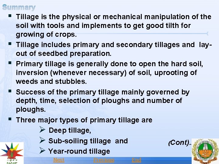 Summary § Tillage is the physical or mechanical manipulation of the soil with tools