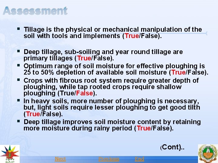 Assessment § Tillage is the physical or mechanical manipulation of the soil with tools