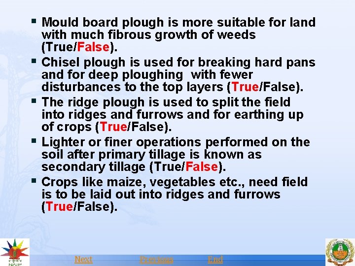 § Mould board plough is more suitable for land § § with much fibrous