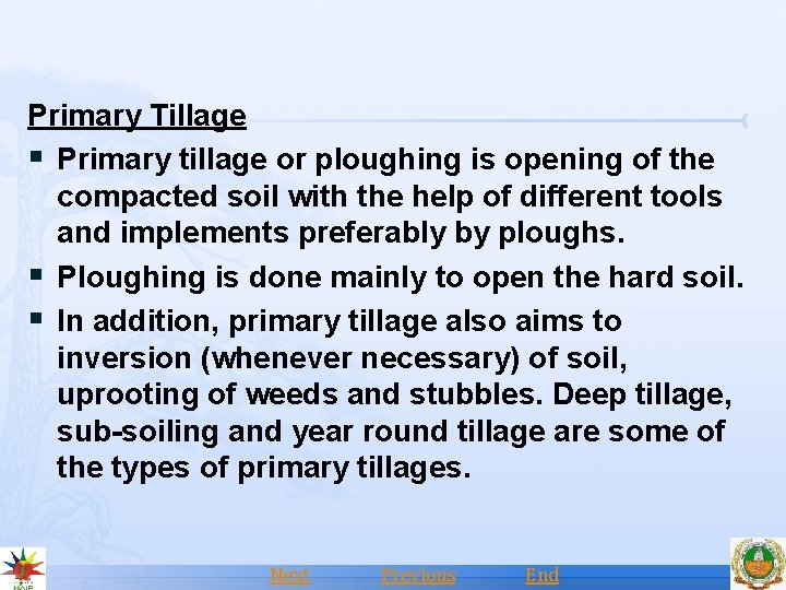 Primary Tillage § Primary tillage or ploughing is opening of the compacted soil with