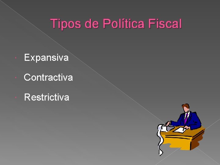 Tipos de Política Fiscal Expansiva Contractiva Restrictiva 