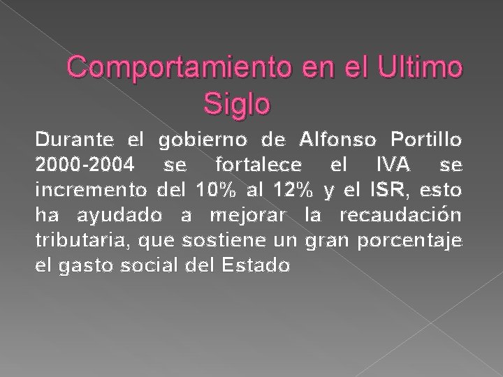 Comportamiento en el Ultimo Siglo Durante el gobierno de Alfonso Portillo 2000 -2004 se