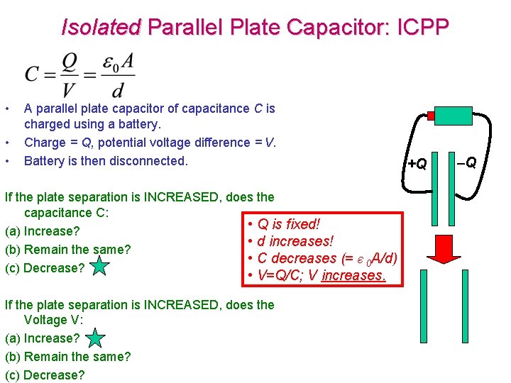 Isolated Parallel Plate Capacitor: ICPP • • • A parallel plate capacitor of capacitance