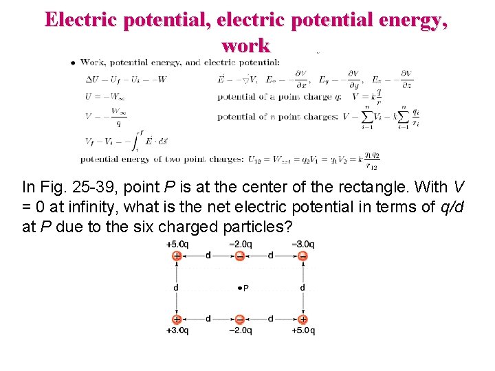 Electric potential, electric potential energy, work In Fig. 25 -39, point P is at