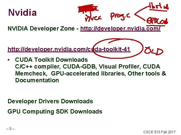 Nvidia NVIDIA Developer Zone - http: //developer. nvidia. com/cuda-toolkit-41 • CUDA Toolkit Downloads C/C++