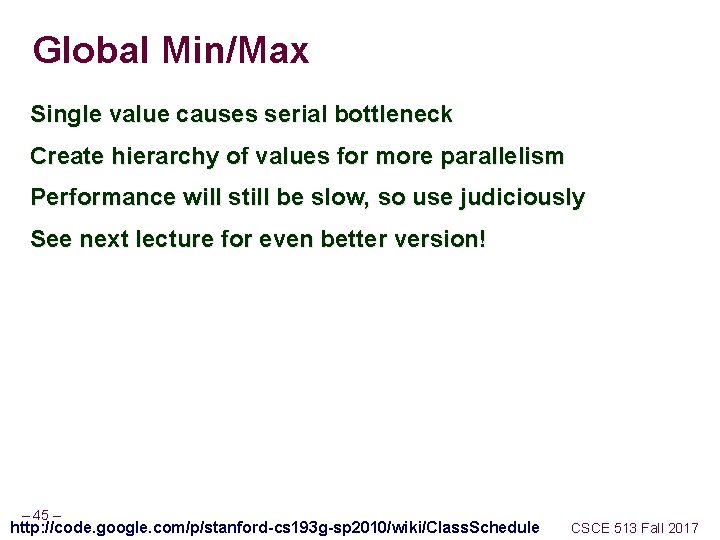 Global Min/Max Single value causes serial bottleneck Create hierarchy of values for more parallelism