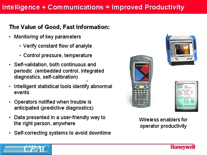 Intelligence + Communications = Improved Productivity The Value of Good, Fast Information: • Monitoring
