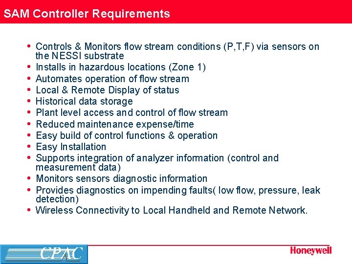 SAM Controller Requirements • Controls & Monitors flow stream conditions (P, T, F) via