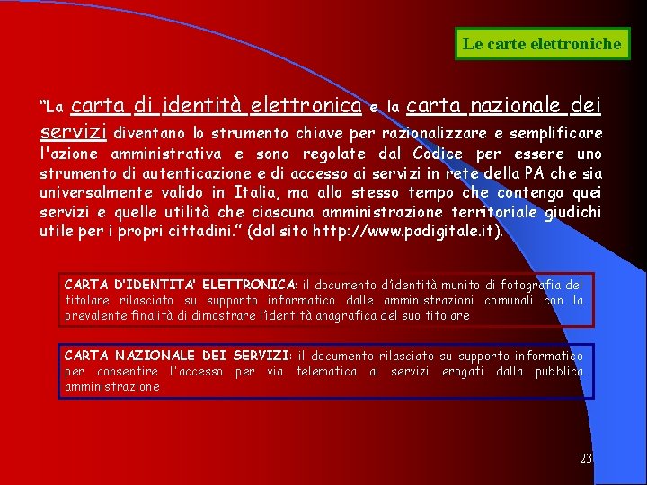 Le carte elettroniche carta di identità elettronica e la carta nazionale dei servizi diventano