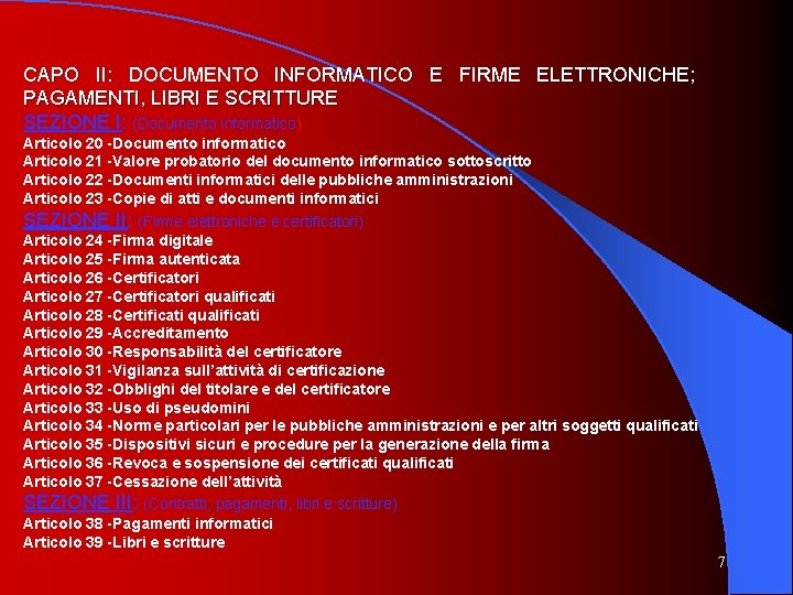 CAPO II: DOCUMENTO INFORMATICO E FIRME ELETTRONICHE; PAGAMENTI, LIBRI E SCRITTURE SEZIONE I: (Documento