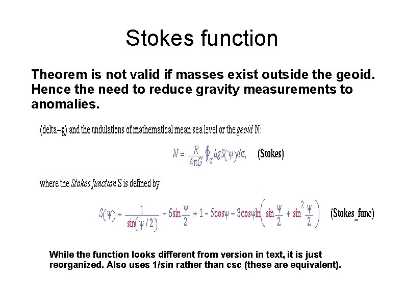Stokes function Theorem is not valid if masses exist outside the geoid. Hence the