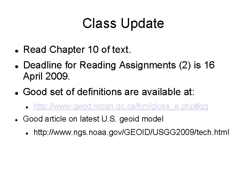 Class Update Read Chapter 10 of text. Deadline for Reading Assignments (2) is 16