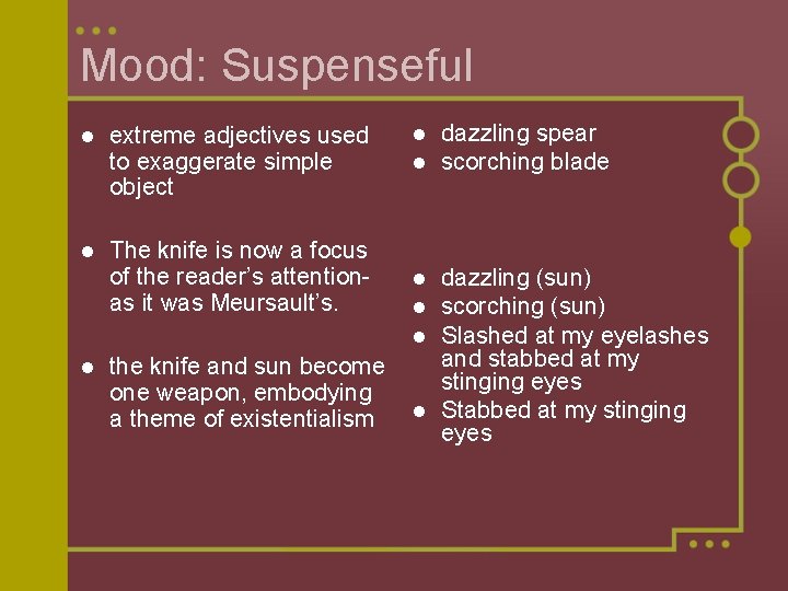 Mood: Suspenseful l extreme adjectives used to exaggerate simple object l The knife is Mood: Suspenseful l extreme adjectives used to exaggerate simple object l The knife is