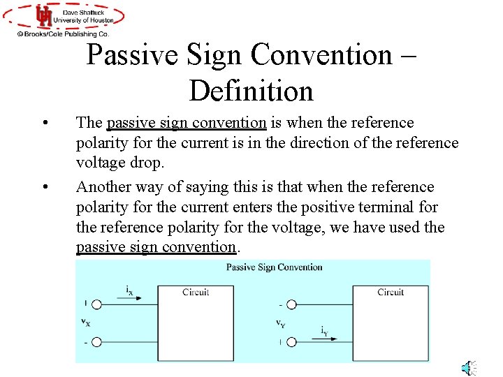 Passive Sign Convention – Definition • • The passive sign convention is when the Passive Sign Convention – Definition • • The passive sign convention is when the