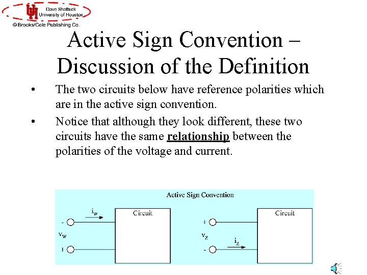 Active Sign Convention – Discussion of the Definition • • The two circuits below Active Sign Convention – Discussion of the Definition • • The two circuits below