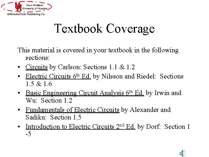 Textbook Coverage This material is covered in your textbook in the following sections: • Textbook Coverage This material is covered in your textbook in the following sections: •
