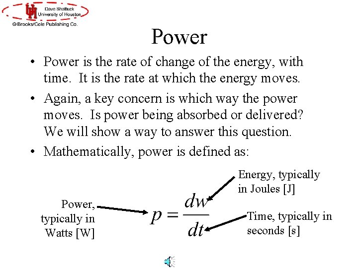 Power • Power is the rate of change of the energy, with time. It Power • Power is the rate of change of the energy, with time. It