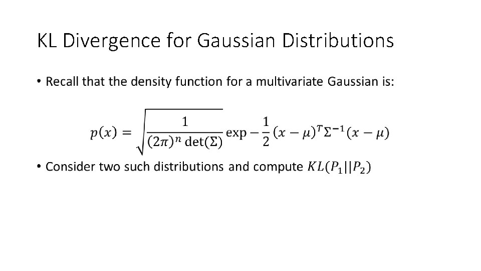 KL Divergence for Gaussian Distributions • 