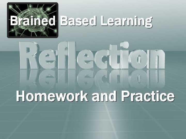 Brained Based Learning Homework and Practice 