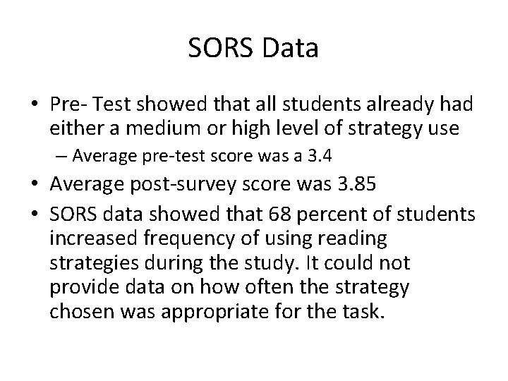 SORS Data • Pre- Test showed that all students already had either a medium