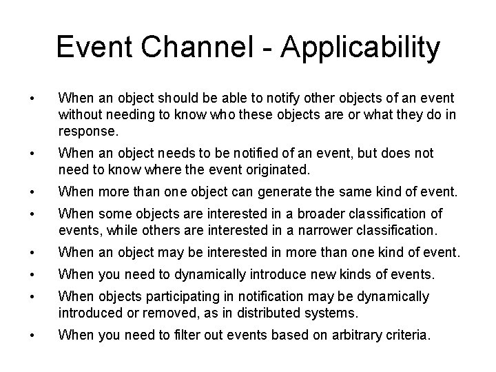 Event Channel - Applicability • When an object should be able to notify other