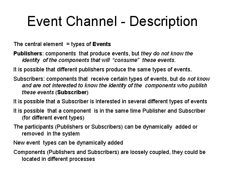 Event Channel - Description The central element = types of Events Publishers: components that