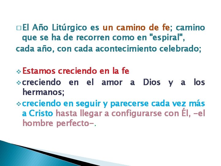 � El Año Litúrgico es un camino de fe; camino que se ha de