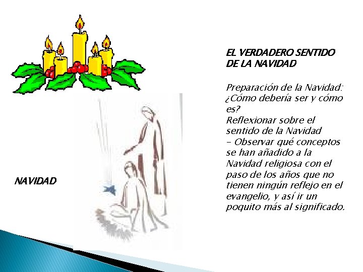EL VERDADERO SENTIDO DE LA NAVIDAD Preparación de la Navidad: ¿Cómo debería ser y