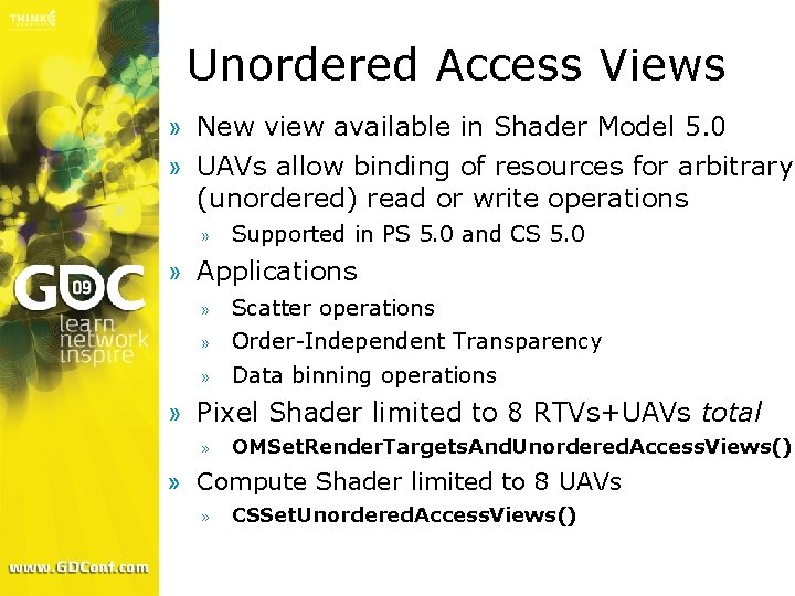 Unordered Access Views » New view available in Shader Model 5. 0 » UAVs