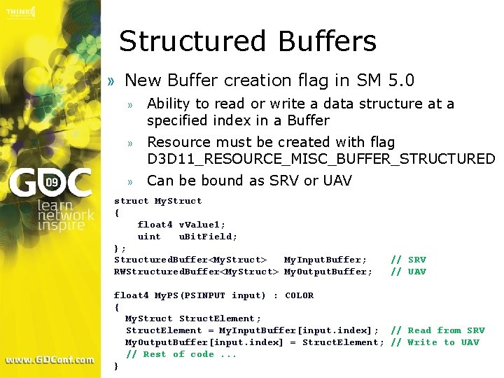 Structured Buffers » New Buffer creation flag in SM 5. 0 » Ability to