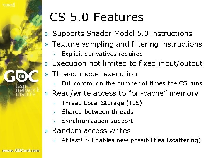 CS 5. 0 Features » Supports Shader Model 5. 0 instructions » Texture sampling