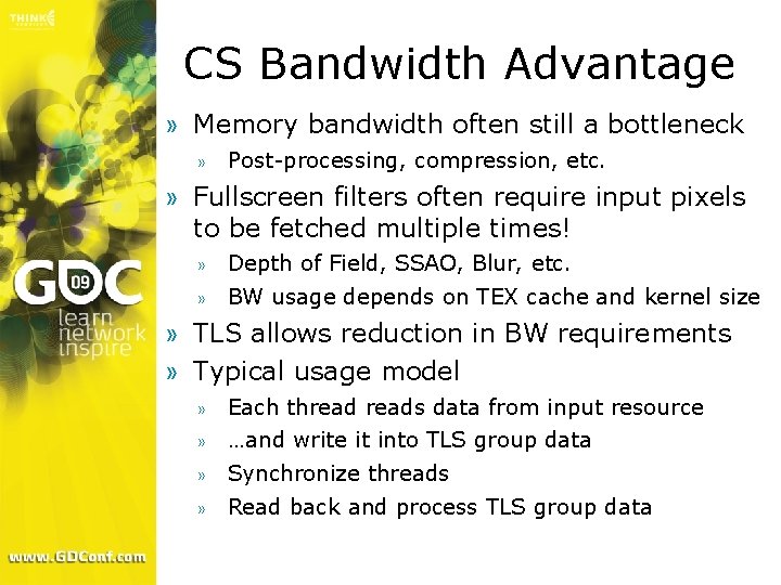 CS Bandwidth Advantage » Memory bandwidth often still a bottleneck » Post-processing, compression, etc.