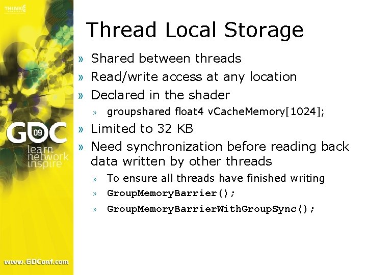Thread Local Storage » Shared between threads » Read/write access at any location »