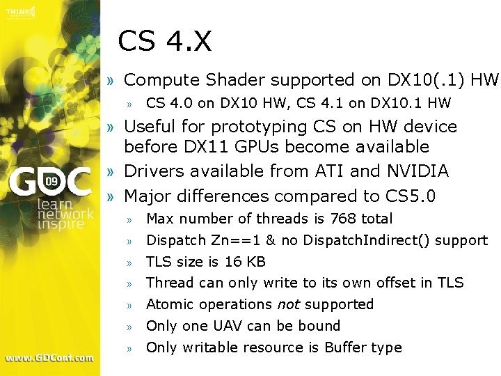 CS 4. X » Compute Shader supported on DX 10(. 1) HW » CS